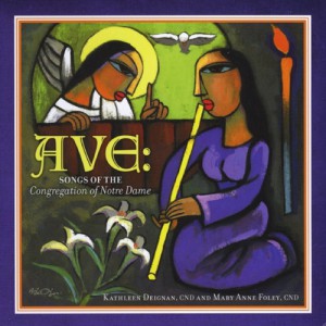 Ave: Songs of the Congregation of Notre Dame