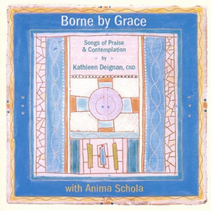 Borne by Grace: Songs of Contemplation and Praise